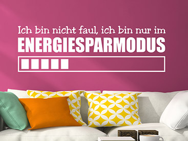 Cooler Wandtattoo Spruch im Energiesparmodus in wei auf farbiger Wand