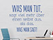 Inspiration fr den Arbeitsplatz: Wandtattoo Was man tut und sagt in blau