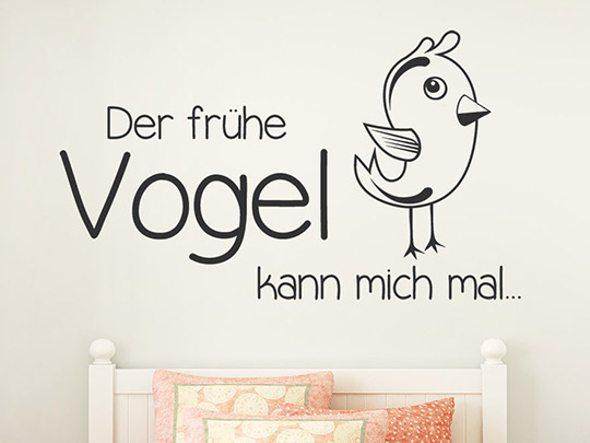 Wandtattoo Der frhe Vogel kann mich...